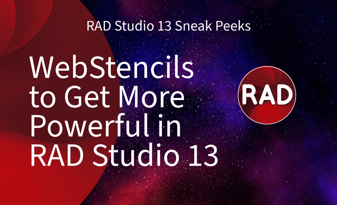 WebStencils即将在RAD Studio 13中变得更加强大