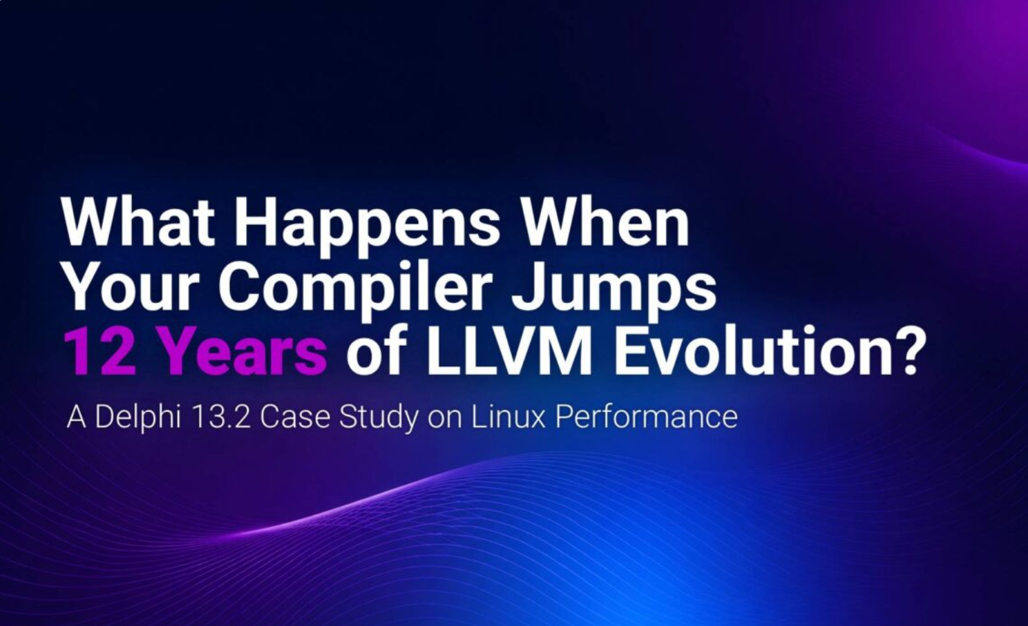 当你的编译器一跃跨越了 LLVM 12 年的演进，会发生什么？